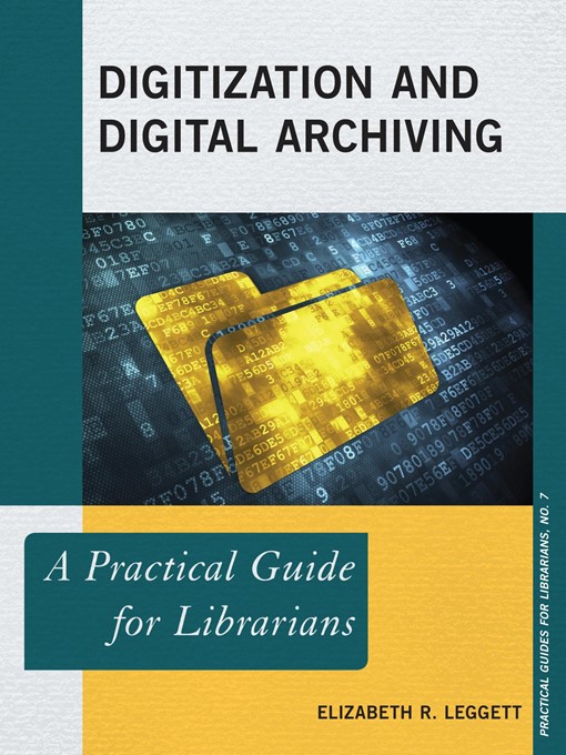 Title details for Digitization and Digital Archiving by Elizabeth R. Leggett - Available